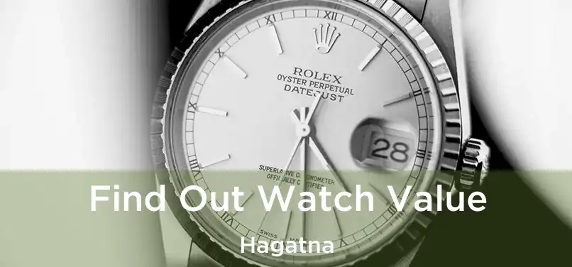 Find Out Watch Value Hagatna