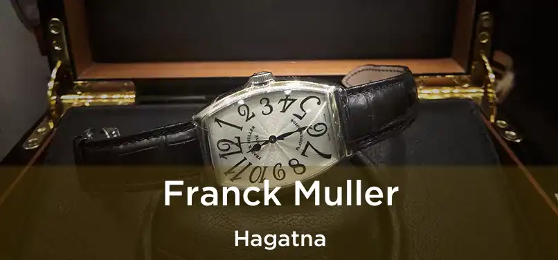 Franck Muller Hagatna