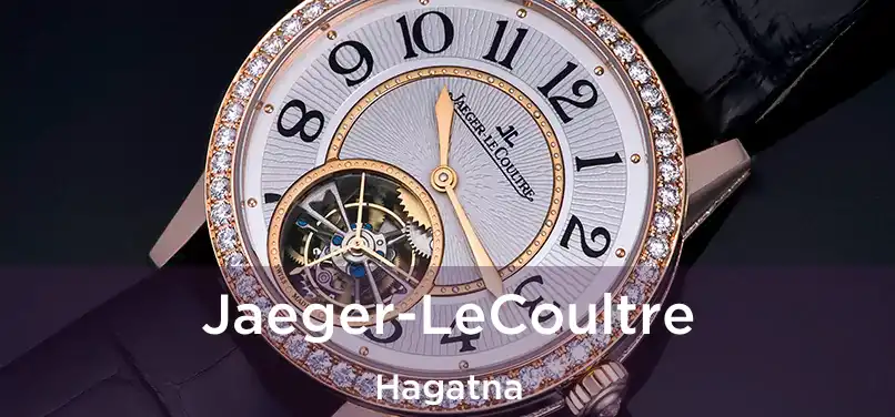 Jaeger-LeCoultre Hagatna