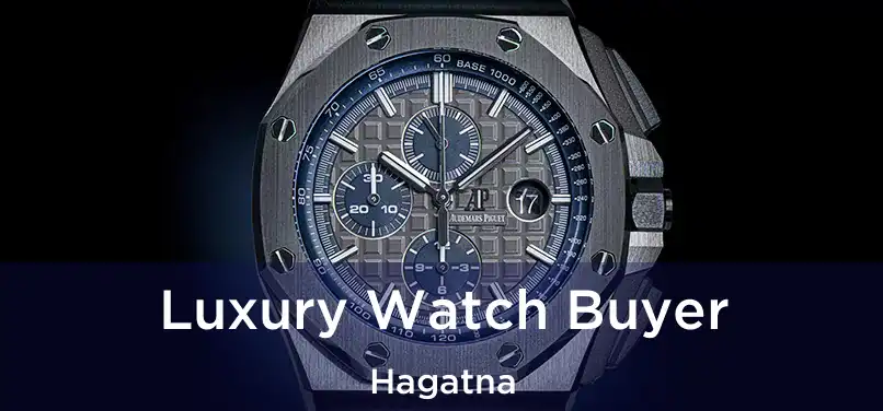 Luxury Watch Buyer Hagatna