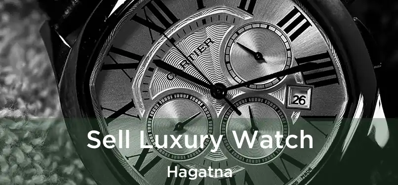 Sell Luxury Watch Hagatna