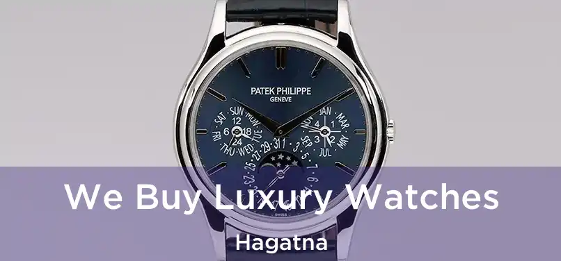 We Buy Luxury Watches Hagatna